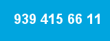 939 415 66 11 939 415 66 11